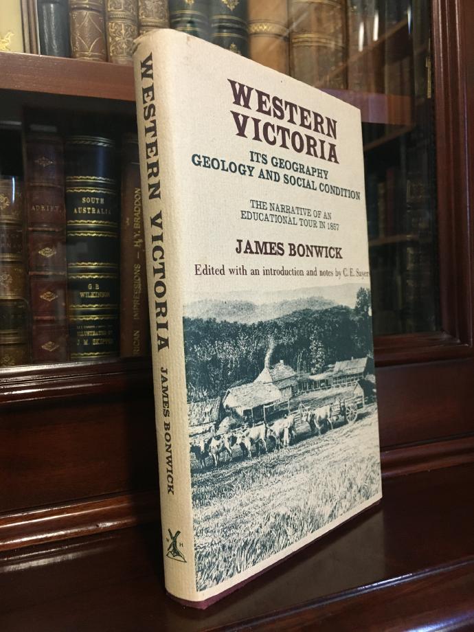 BONWICK, JAMES. - Western Victoria. Its Geography, Geology, and Social Condition. The narrative of an Educational Tour in 1857.
