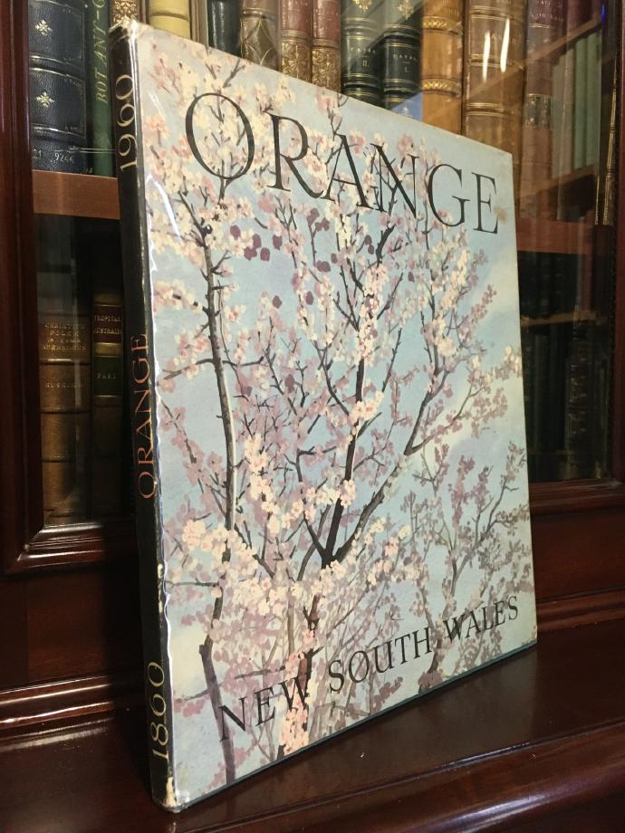 JERVIS, JAMES J; SHERIDAN, R. C;FARLAND, JOHN; FARLAND, HELENA. - Orange, New South Wales 1860 - 1960. To commemorate the first hundred years of local Government of Orange in the state of New South Wales.