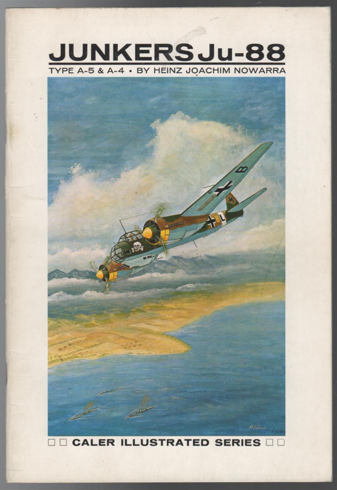 NOWARRA, HEINZ JOACHIM. - Junkers Ju-88 Type A-5 & A-4.