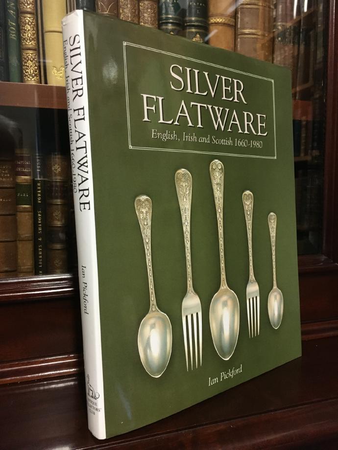 PICKFORD, IAN. - Silver Flatware English Irish and Scottish 1660-1980.