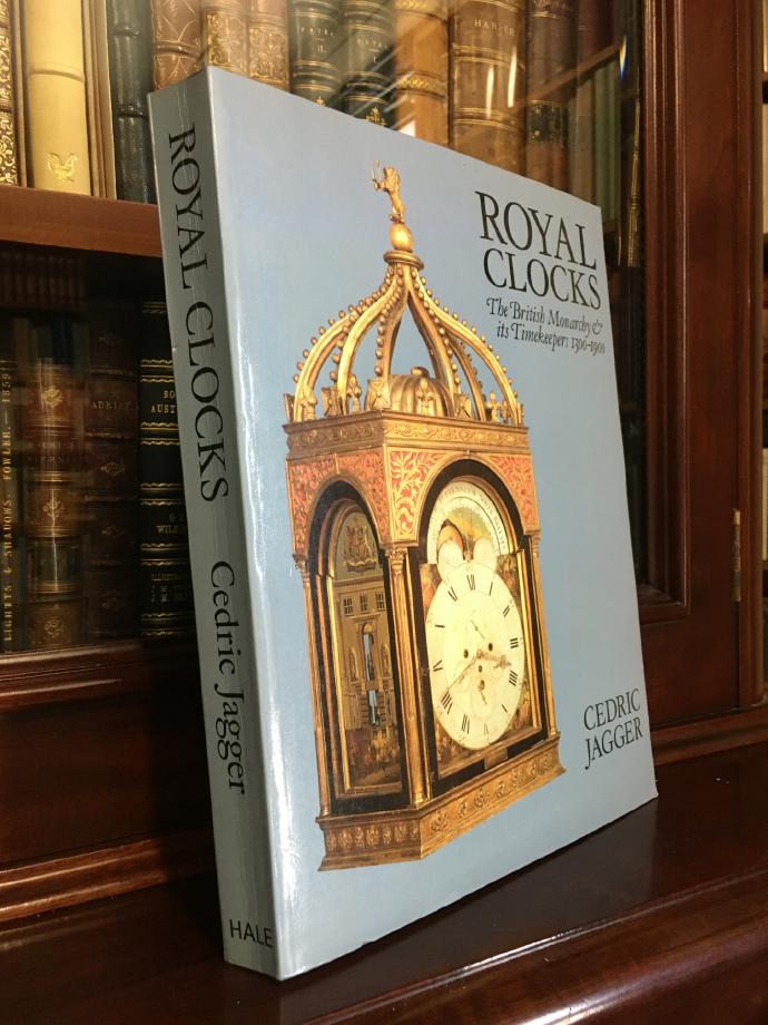 JAGGER, CEDRIC. - Royal Clocks The British Monarchy and its Timekeepers 1300-1900.