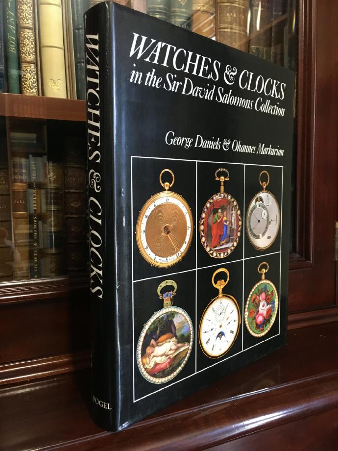 DANIELS, GEORGE; MARKARIAN, OHANNES. - Watches & Clocks in the Sir David Salomons Collection Including Scientific Instruments, Boxes and Automata.