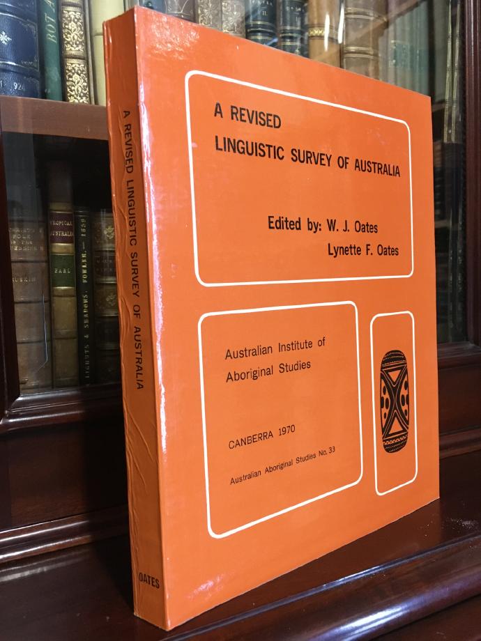 OATES, W. J; OATES, LYNETTE F. - A Revised Linguistic Survey of Australia. (Australian Institute of Aboriginal Studies No. 33, Linguistic Series No. 12).