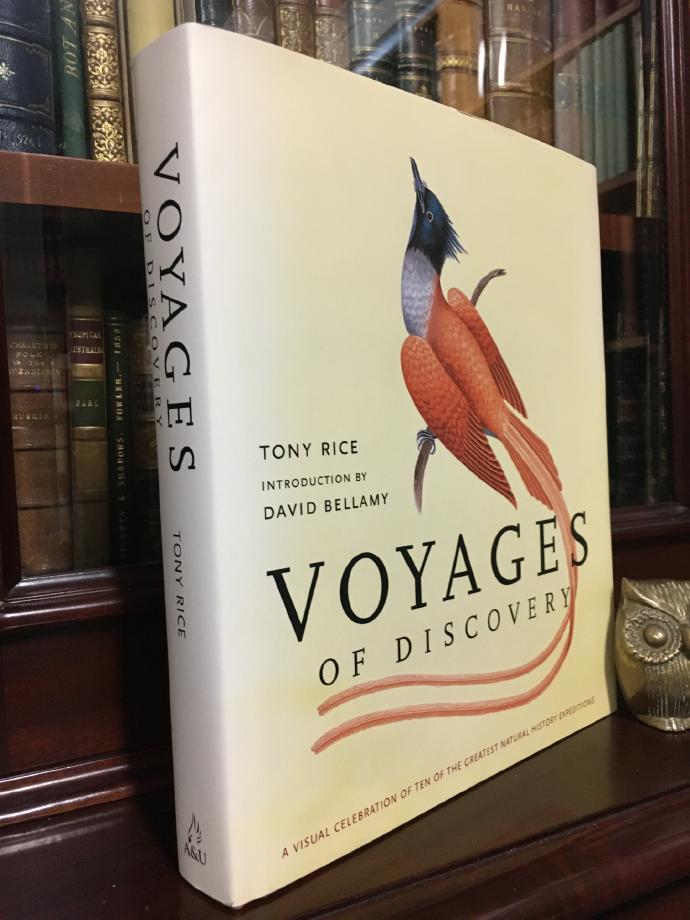 RICE, TONY; BELLAMY, DAVID. - Voyages of Discovery: A Visual Celebration of Ten of the Greatest Natural History Expeditions.