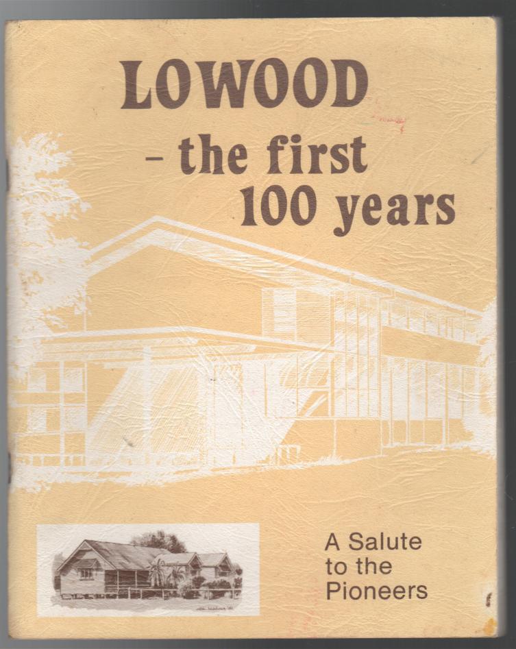 JOHNSTON, RAY; Compiler. - Lowood - the First 100 Years, A salute to the Pioneers.