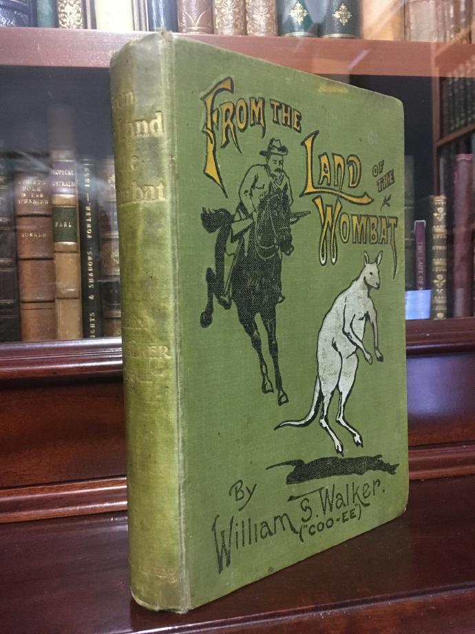 WALKER, WILLIAM SYLVESTER. ( Alias 'COO-EE ). - From the Land of the Wombat. With Illustrations by J. Ayton Symington.