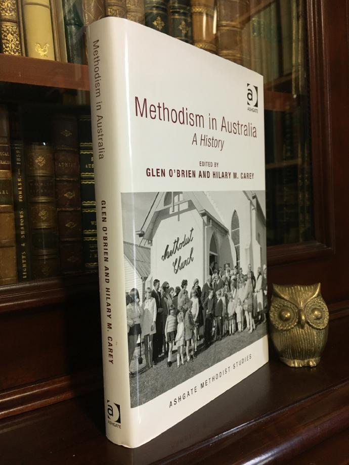 O'BRIEN, GLEN; CAREY, HILARY M. - Methodism in Australia: A History.