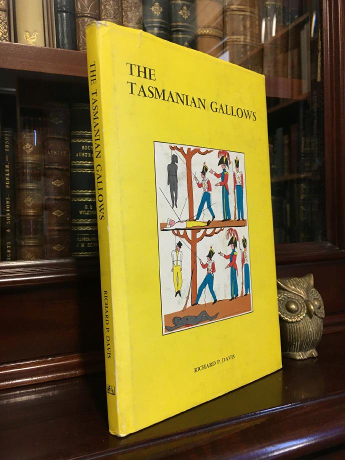 DAVIS, RICHARD P. - The Tasmanian Gallows. A Study Of Capital Punishment.