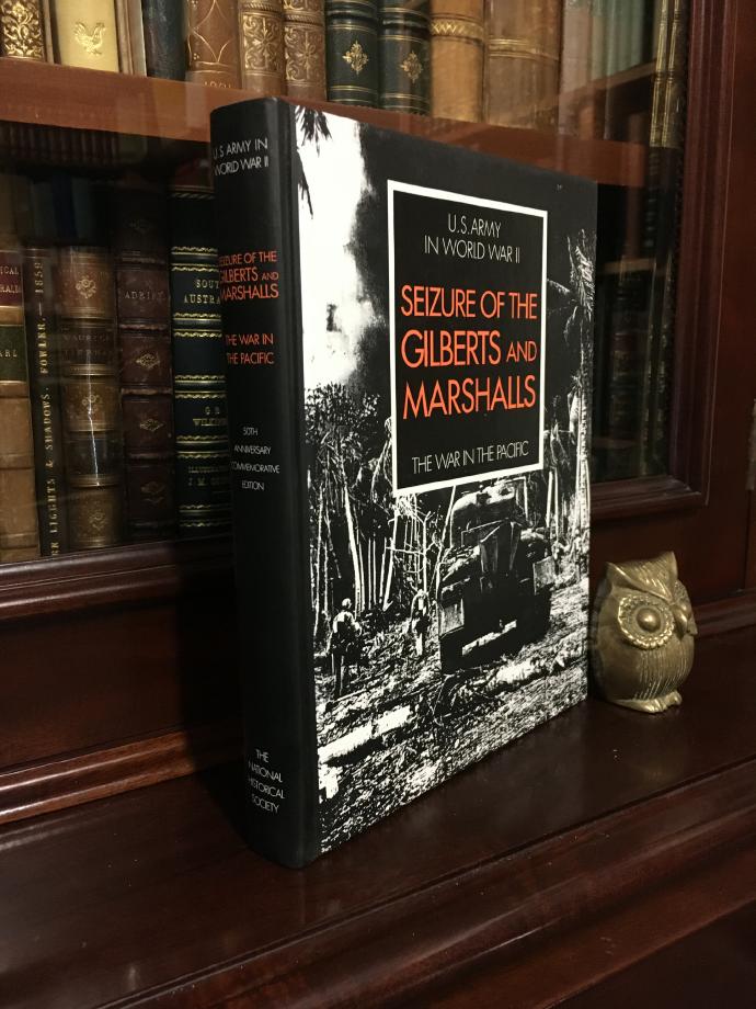 CROWL, PHILIP A; LOVE, EDMUND G. - Seizure of the Gilberts and Marshalls.: The War in the Pacific (United States Army in World War II).