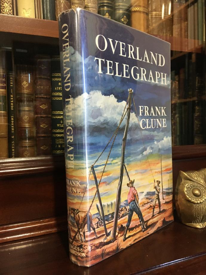 CLUNE, FRANK. - Overland Telegraph.