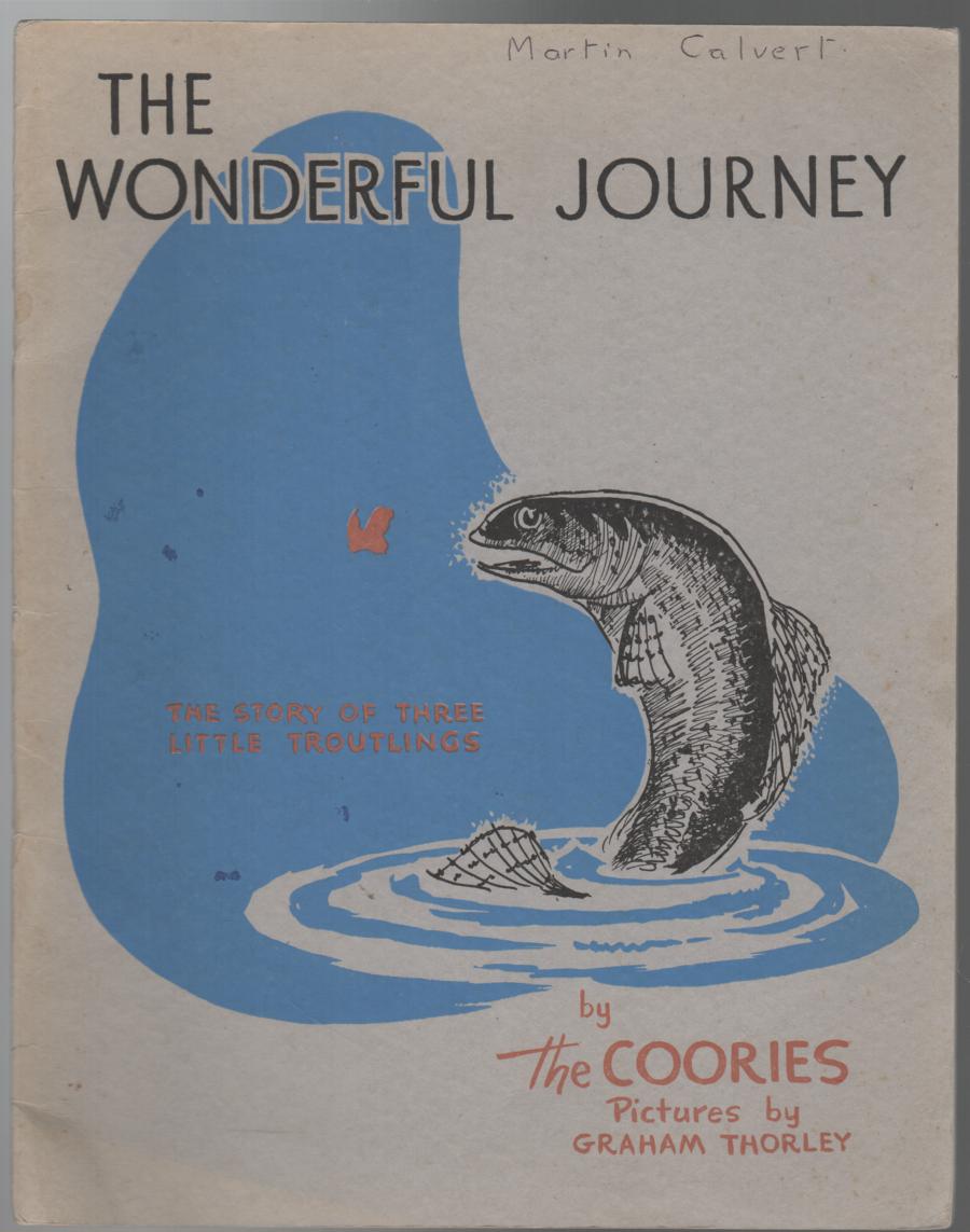 COORIES, THE; [Edward Haughton]. - The Wonderful Journey: The Story of Three Little Troutlings. Pictures by Graham Thorley.