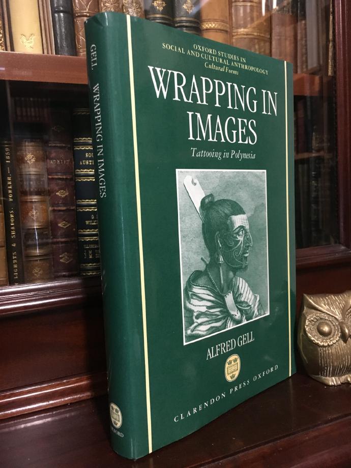 GELL, ALFRED. - Wrapping in Images: Tattooing in Polynesia. (Oxford Studies in Social and Cultural Anthropology - Cultural Forms).