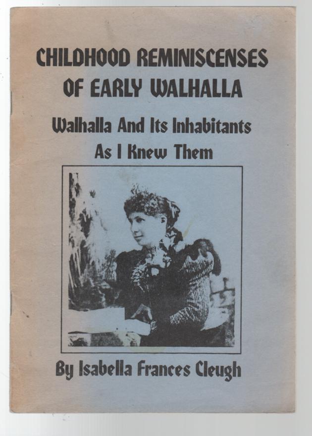 CLEUGH, ISABELLA FRANCES. - Childhood Reminiscences of Early Walhalla Walhalla And Its Inhabitants As I Knew Them.