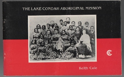 COLE, KEITH. - The Lake Condah Aboriginal Mission.