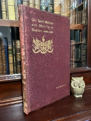 COKAYNE, G. E; Compiler. - Some Account of the Lord Mayors and Sheriffs of the City of London during the First Quarter of the Seventeenth Century.