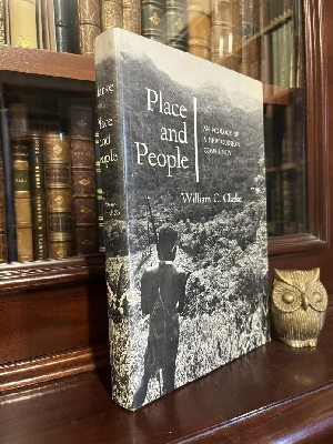 CLARKE, WILLIAM C. - Place and People: An Ecology of A New Guinea Community.