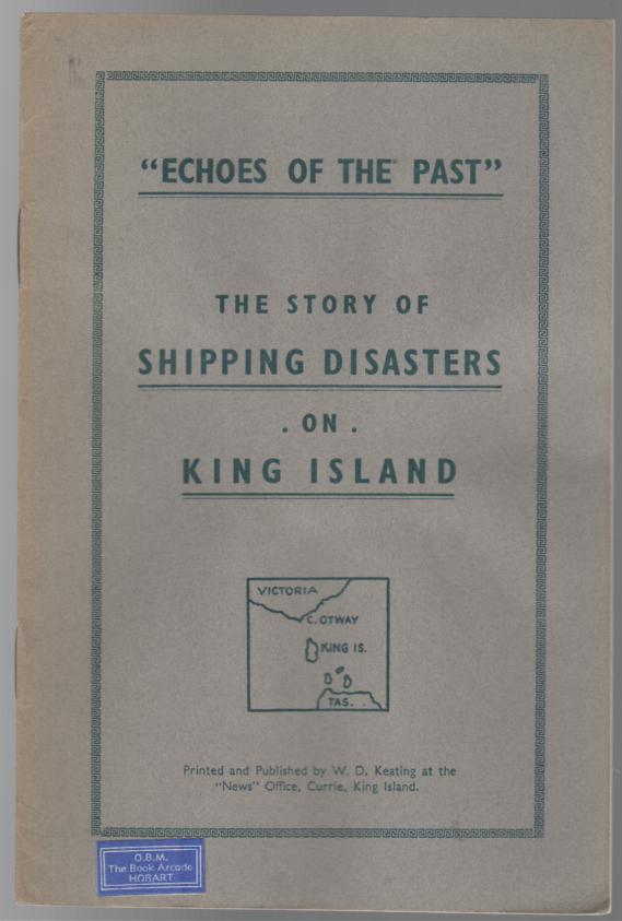  - Echoes Of The Past - King Island. The story of shipping disasters on King Island.