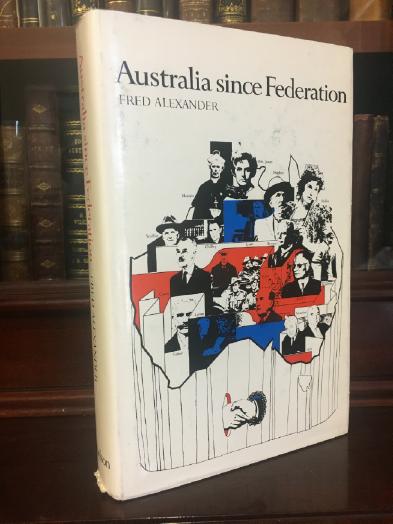 ALEXANDER, FRED. - Australia Since Federation A Narrative and Critical Analysis.