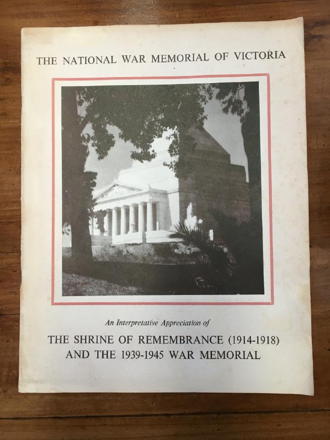  - The National War Memorial Of Victoria. An interpretative appreciation of The Shrine Of Remembrance And The 1939-1945 War Memorial including a description of the many features of the Memorial together with its history and thirty-six photographs.