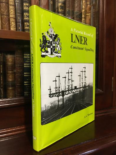 MACLEAN, A. A. - A Pictorial Record of LNER Constituent Signalling.