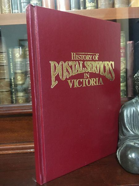 GIBBS, CHRISTINE. - History Of Postal Services In Victoria.
