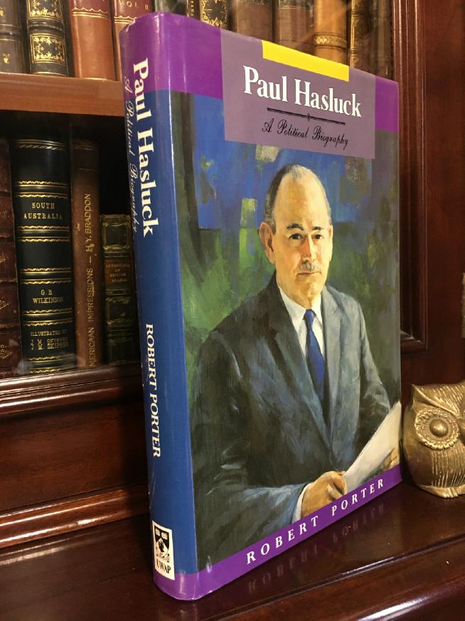 PORTER, ROBERT. - Paul Hasluck. A Political Biography.