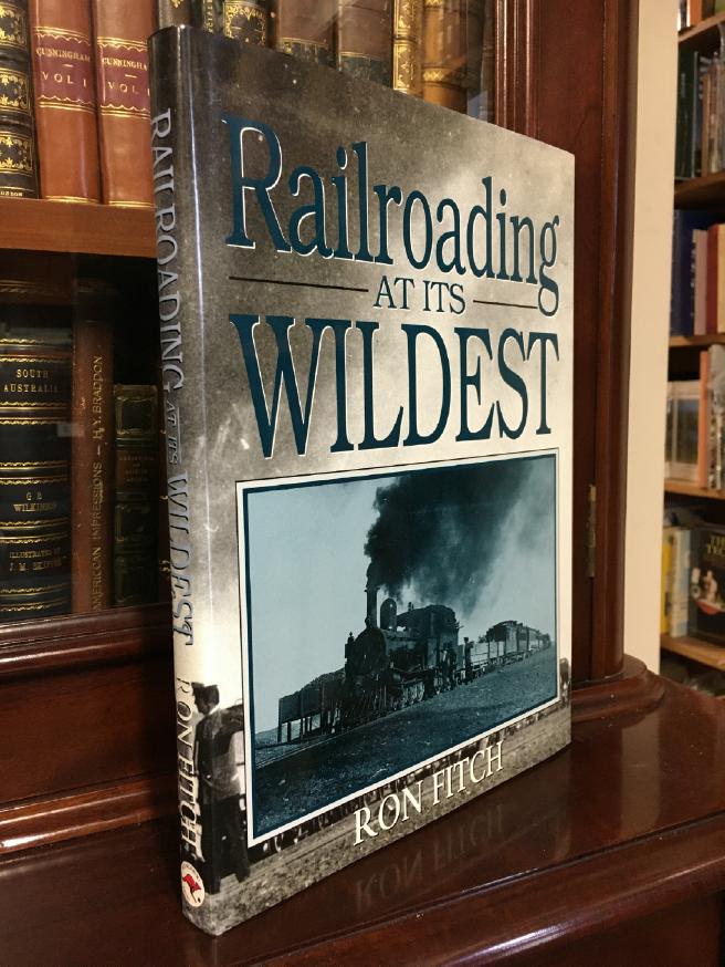 FITCH, RON. - Railroading At Its Wildest.