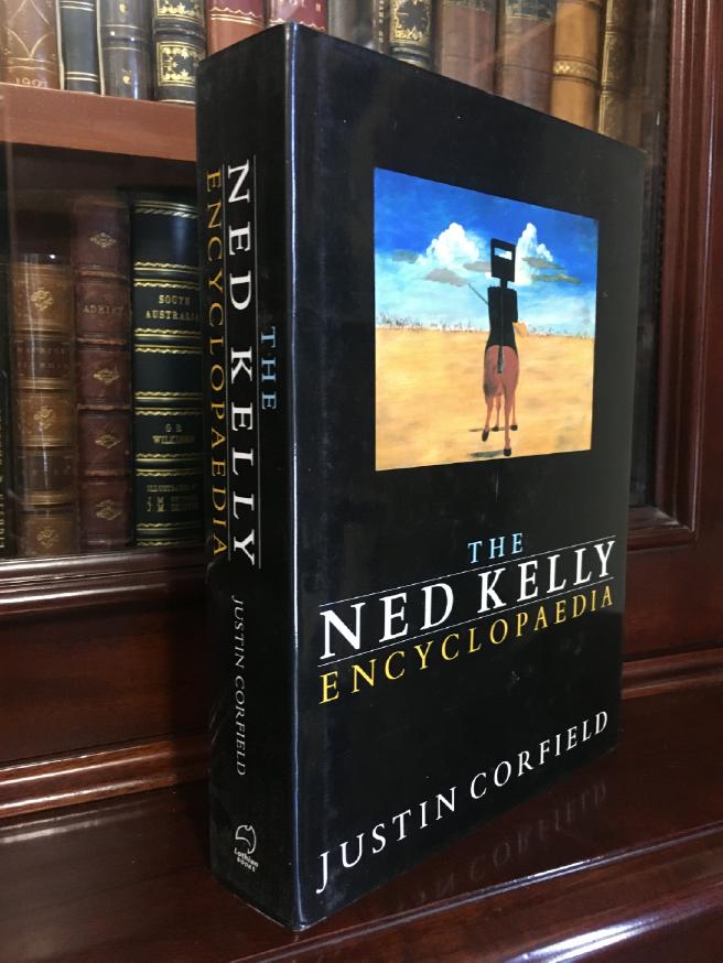 CORFIELD, JUSTIN. - The Ned Kelly Encyclopaedia.