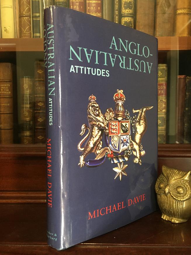 DAVIE, MICHAEL. - Anglo-Australian Attitudes.