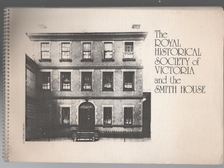 ROYAL HISTORICAL SOCIETY OF VICTORIA. - The Royal Historical Society Of Victoria And The Smith House.
